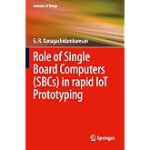 Role of Single Board Computers (SBCs) in rapid IoT Prototyping (Internet of Things)