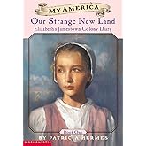 Our Strange New Land: Elizabeth's Jamestown Colony Diary, Book One (My America)