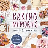 Baking Memories with Grandma: A Keepsake Memory Book for Grandmas and Grandchildren