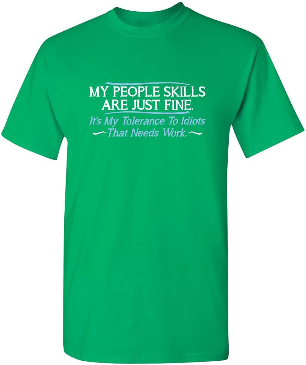 My People Skills are Fine It's My Idiots Sarcasm Witty Friends Funny T Shirt