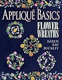 Applique Basics: Flower Wreaths by Karen Kay Buckley