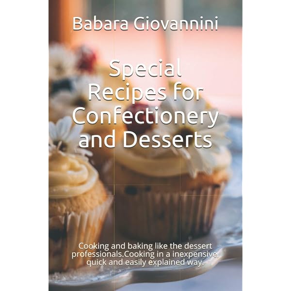 The International Confectioner: Confectionery, Cakes, Pastries