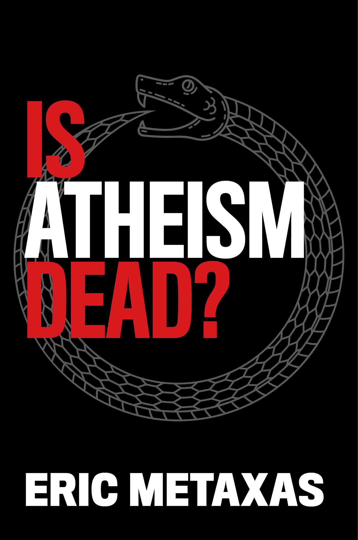 Eric Metaxas, Author Book, Is Atheism Dead?