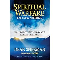 Spiritual Warfare for Every Christian (From Dean Sherman)