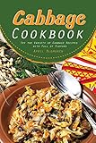Cabbage Cookbook: Try the Variety of Cabbage Recipes with Full of Flavors