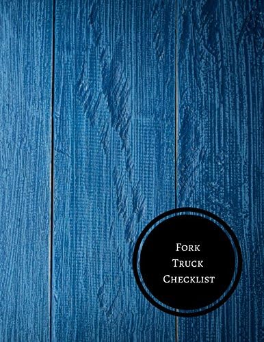 Fork Truck Checklist: Forklift Maintenance Log
