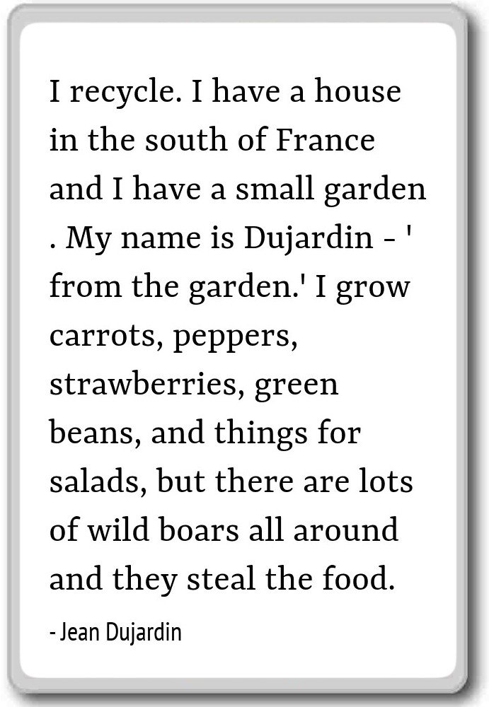 I Recycle. Tengo una Casa en el sur de Fra... - Jean Dujardin ...
