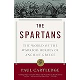 The Spartans: The World of the Warrior-Heroes of Ancient Greece