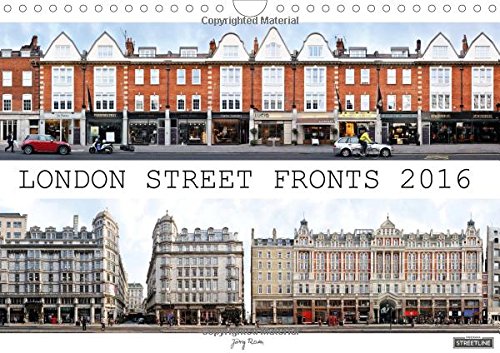 London Street Fronts 2016 / UK-Version 2016: A unique perspective on Londons historic architecture. by 