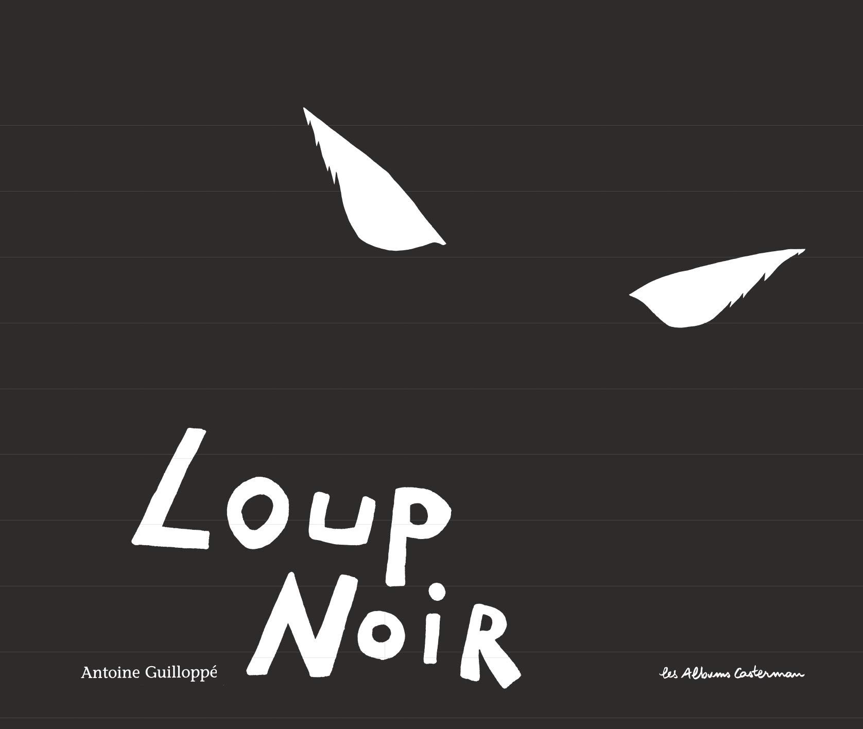 Loup Noir Les Albums Casterman French Edition Guilloppe Antoine Guilloppe Antoine Amazon Com Books