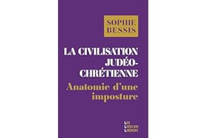La civilisation judéo-chrétienne: Histoire d'une imposture (French Edition)
