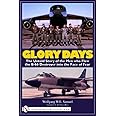 Glory Days: The Untold Story of the Men who Flew the B-66 Destroyer into the Face of Fear