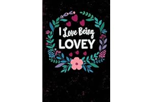 I Love Being Lovey: Grandmother Lovey, Blank Journal With Lines, 6 X 9 inches, 110 pages, Mother's Day Gift, Birthday Gift