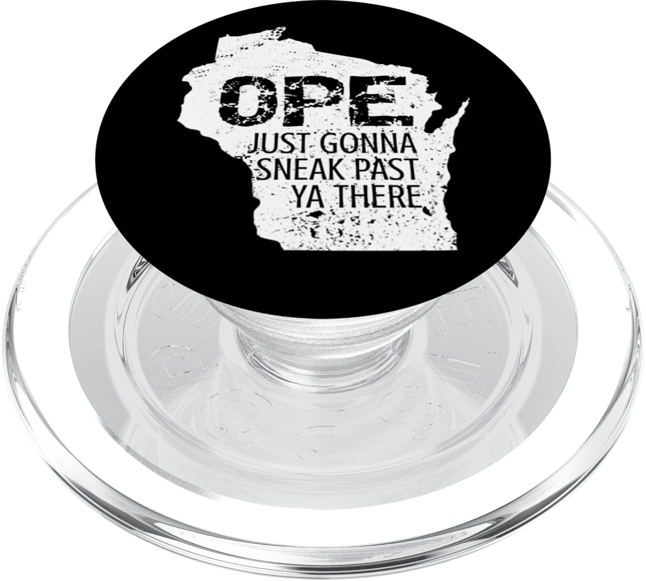 Funny Phrase Just Gonna Sneak Past Ya Ope Wisconsin Meme PopSockets PopGrip for MagSafe