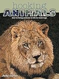 Hooking Animals: How to Bring Animals to Life in Wool Rugs by Judy Carter