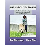 The Dog-Driven Search: Handling Our Nose Work Dogs to Promote Independence, Joy, and Enthusiasm
