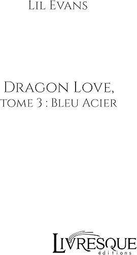 Download Dragon Love, tome 3: Bleu Acier PDF