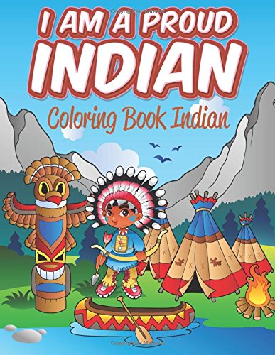I Am A Proud Indian: Coloring Book Indian