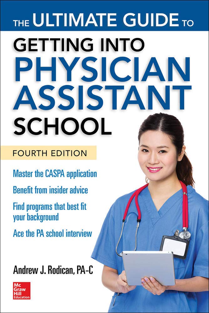 The Ultimate Guide To Getting Into Physician Assistant School Fourth Edition Rodican Andrew 9781259859847 Physician Patient Amazon Canada The Ultimate Guide To Getting Into Physician Assistant School Fourth Edition Rodican Andrew 9781259859847 Physician Patient Amazon Canada