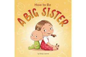 How to Be a Big Sister Book for 3–5 Year Olds: A Fun Rhyming Story to Prepare for a New Baby Sibling | Becoming a Big Sister 