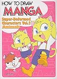 How To Draw Manga Volume 19: Super-Deformed Characters Volume 2: Animals