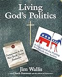 Living God's Politics: A Guide to Putting Your Faith into Action