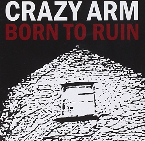 184. Crazy Arm - Born To Ruin By Crazy Arm - Zortam Music