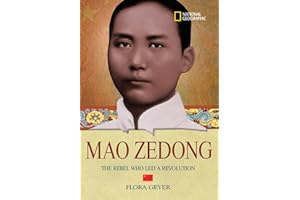 World History Biographies: Mao Zedong: The Rebel Who Led a Revolution (National Geographic World History Biographies)