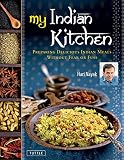 My Indian Kitchen: Preparing Delicious Indian Meals without Fear or Fuss