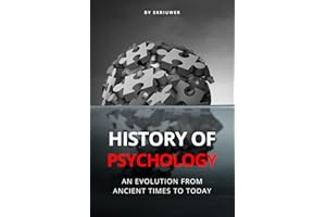 The History of Psychology: An Evolution from Ancient Times to Today
