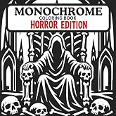 MONOCHROME HORROR COLORING BOOK: Haunting Halloween One Color Scenes for Adults and Teens To Relax And Stress Relief With Creepy Ghosts, Witches And More. (One Color Black And White Illustrations)