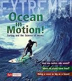 Ocean in Motion: Surfing and the Science of Waves (Extreme!)