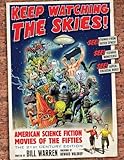 Keep Watching the Skies! American Science Fiction Movies of the Fifties, The 21st Century Edition (2 by 