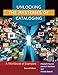 Unlocking the Mysteries of Cataloging: A Workbook of Examples, 2nd Edition
