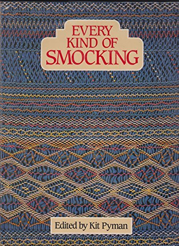 Every kind of smocking by Kit Pyman (Hardcover)