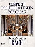 Johann Sebastian Bach: Complete Preludes and Fugues for Organ (Dover Music for Organ) by Johann Sebastian Bach