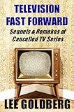 Television Fast Forward: Sequels & Remakes of Cancelled Series