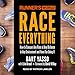Runner's World Race Everything: How to Conquer Any Race at Any Distance in Any Environment and Have by 