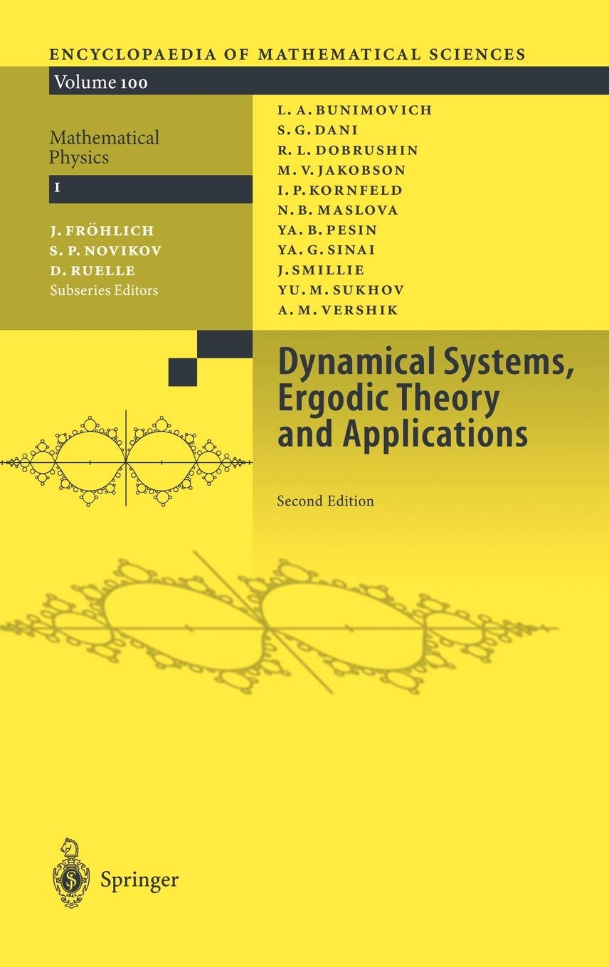 Dynamical Systems Ergodic Theory And Applications Encyclopaedia Of Mathematical Sciences 100 Amazon Co Uk Bunimovich L A Dani S G Dobrushin R L Jakobson M V Kornfeld I P Maslova N B Pesin Ya B Sinai Ya G Smillie J