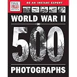 TIME-LIFE World War II in 500 Photographs