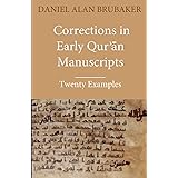 Corrections in Early Qurʾān Manuscripts: Twenty Examples (Quran Manuscript Change Studies)