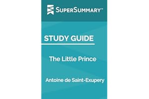 Study Guide: The Little Prince by Antoine de Saint-Exupery (SuperSummary)