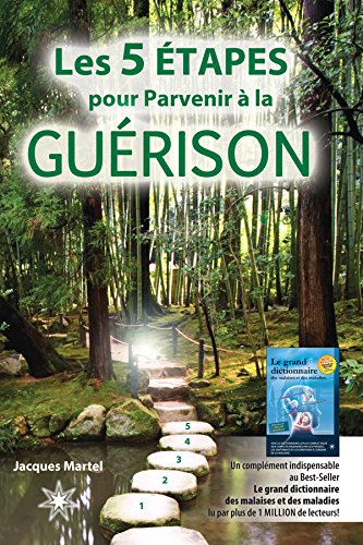 Les 5 étapes pour parvenir à la guérison (French Edition) by Jacques Martel