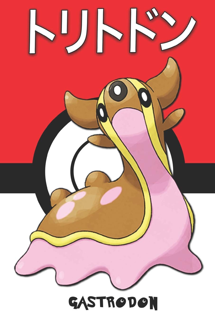 Gastrodon トリトドン Pokemon Notebook Blank Lined Journal Legends Lickitung Amazon Com Books
