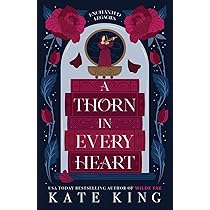 A Thorn in Every Heart: King, Kate: 9798991793438: Books - Amazon.ca