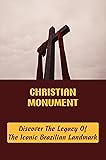 Christian Monument: Discover The Legacy Of The