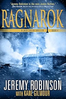 Ragnarok A Jack Sigler Thriller Book 4 Kindle Edition By Jeremy Robinson Kane Gilmour