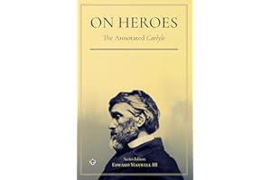 On Heroes, Hero-Worship, and the Heroic in History - The Annotated Carlyle