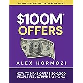 $100M Offers: How To Make Offers So Good People Feel Stupid Saying No (Acquisition.com $100M Series)