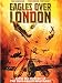 Eagles Over London